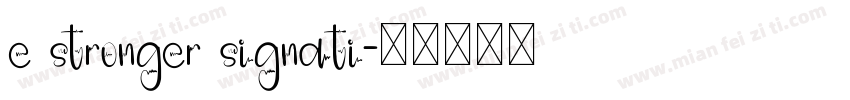 e stronger signati字体转换